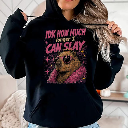 Cute Capybara Shirt, Funny Capybara Unisex T-Shirt/Hoodie/Sweatshirt HLT00 - Funny Capybara IDK How Much Longer I Can Slay Teens Meme T-Shirt