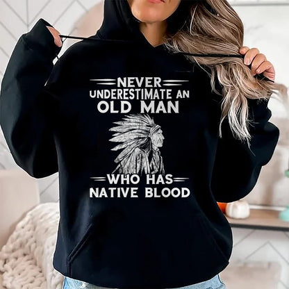 Native American T-Shirts, Vintage Native American Unisex T-Shirt/Hoodie/Sweatshirt HLT00 - Mens Native American Never Underestimate An Old Man Indian Chief T-Shirt