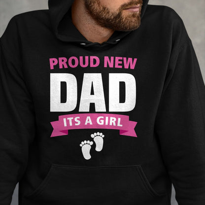 Gift for Dad Shirt, Funny Dad Unisex T-Shirt/Hoodie/Sweatshirt HLT00 – Proud New Dad It_s Girl Funny Father_s Day Gift for Men Gran Long Sleeve T-Shirt