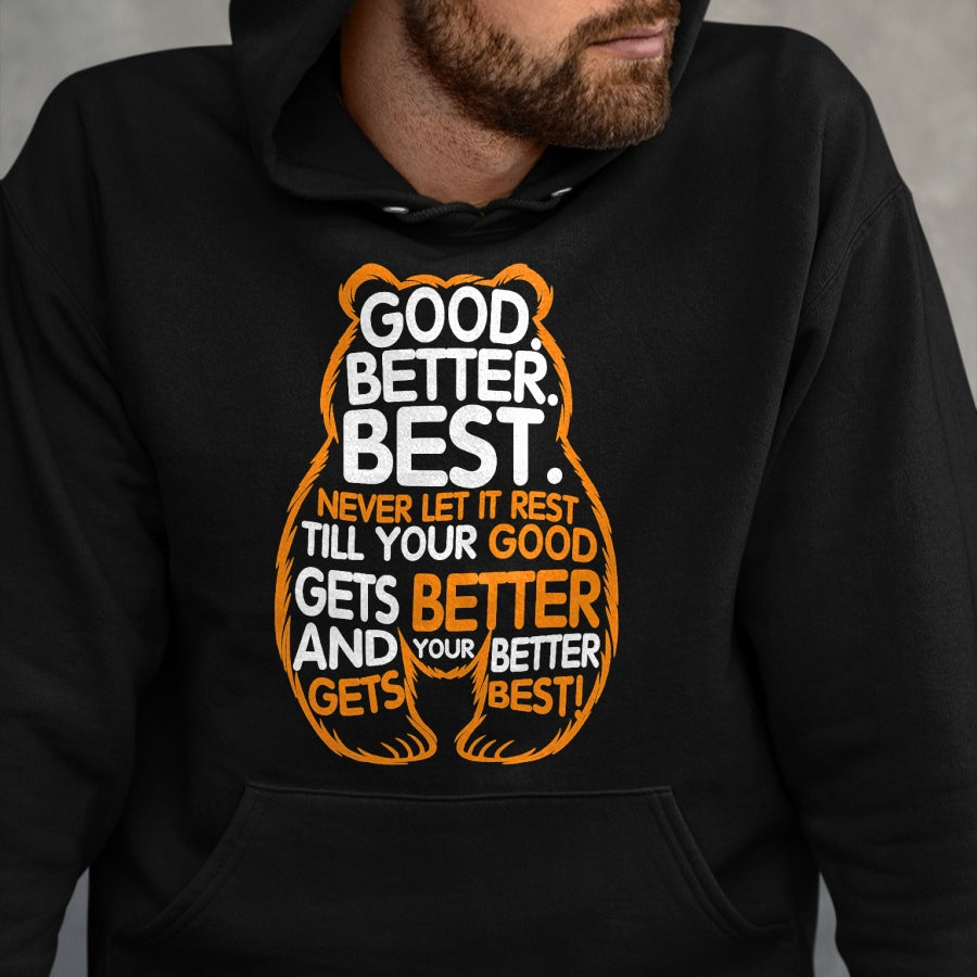 Best Thanksgiving Family Shirt , Funny Thanksgiving UnisexT-Shirt/Hoodie/Sweatshirt HLT00 - Good Better Best Never Let It Rest Motivation Bear Quote T-Shirt