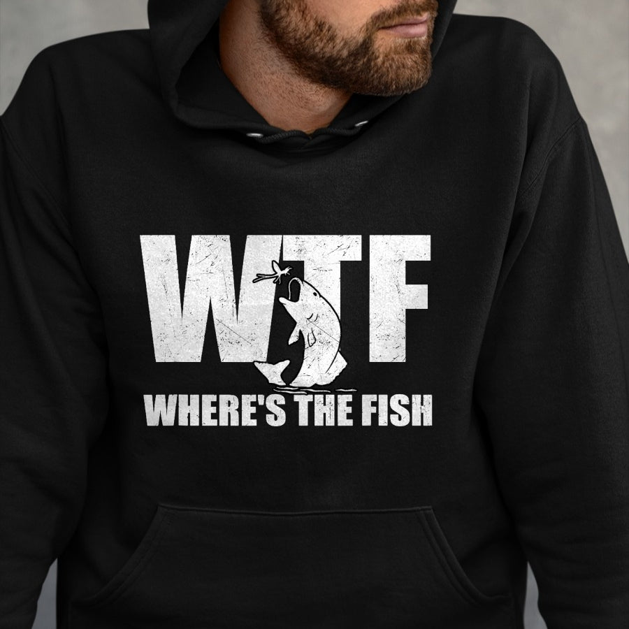 Funny Fishing Shirt, Gift For Fishing Lover Unisex T-Shirt/Hoodie/Sweatshirt HLT00 - WTF Where_s The Fish Men_s Funny Fishing Gifts Fathers Day T-Shirt
