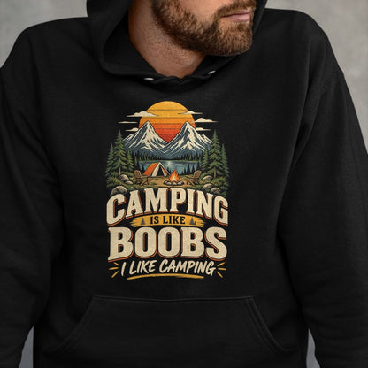 Funny Camping Shirt, Gift For Camping Lover Unisex T-Shirt/Hoodie/Sweatshirt HLT00 - Camping is Like Boobs I Like Camping Funny Outdoor Humor T-Shirt