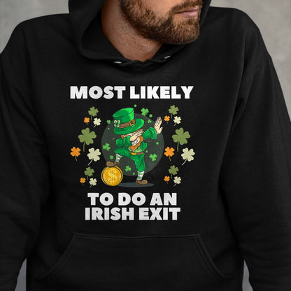 Patrick Day Shirts for Family, Funny Patrick Day shirts, st patrick's day Unisex T-Shirt/Hoodie/Sweatshirt HLT00 - Most Likely To Do An Irish Exit Cute Dabbing St Patrick day T-Shirt