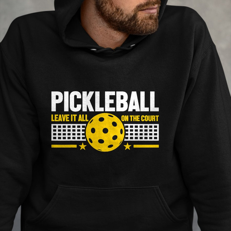Funny Pickleball Shirt, Pickleball Lover Unisex T-Shirt/Hoodie/Sweatshirt HLT00 - Leave It All On The Court - Pickleball T-Shirt