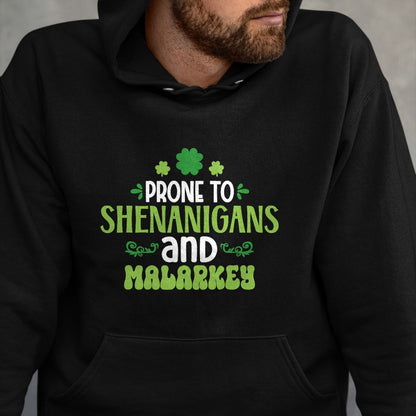 Patrick Day Shirts for Family, Funny Patrick Day shirts, st patrick's day Unisex T-Shirt/Hoodie/Sweatshirt HLT00 - prone to shenanigan_s and malarkey happy saint Patrick day T-Shirt