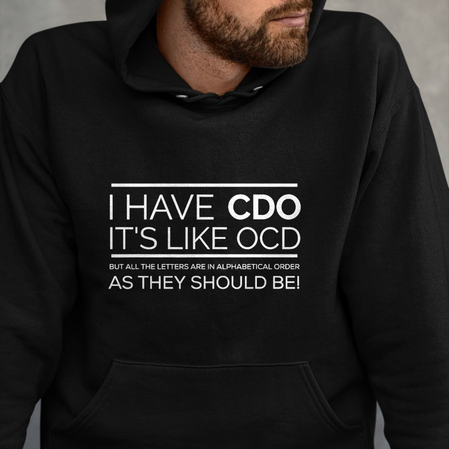 Gift for Dad Shirt, Funny Dad Unisex T-Shirt/Hoodie/Sweatshirt HLT00 – I Have CDO It_s Like OCD T Shirt