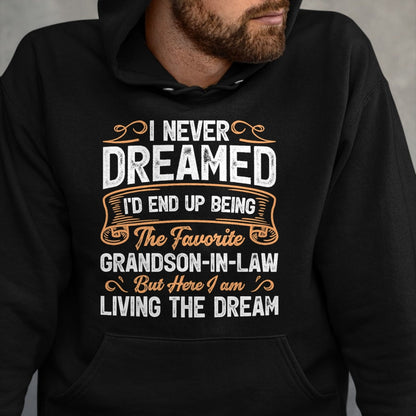 Best Grandma Shirt, Proud Grandma Unisex T-Shirt/Hoodie/Sweatshirt HLT00 - I Never Dreamed Being The Favorite Grandson In Law Funny T-Shirt