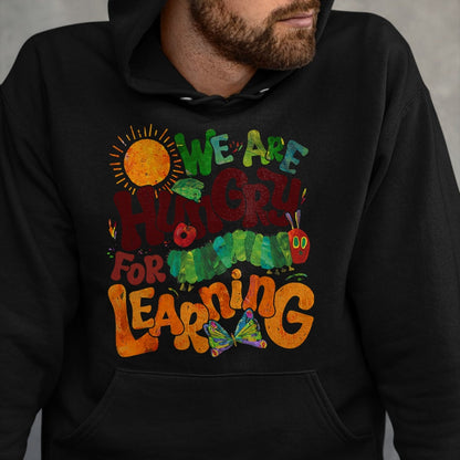 Best Student Shirt, Funny Back To School UnisexT-Shirt/Hoodie/Sweatshirt HLT00 - We are Hungry for Learning Teacher First Day Back to School T-Shirt
