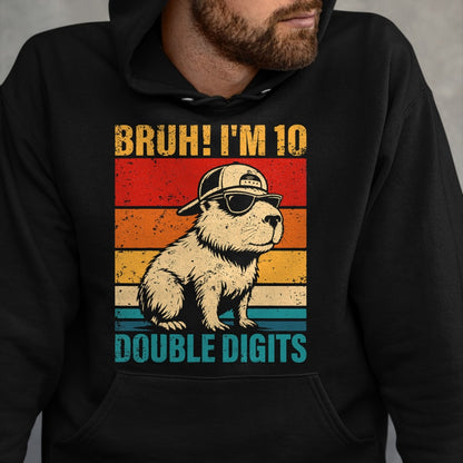 Cute Capybara Shirt, Funny Capybara UnisexT-Shirt/Hoodie/Sweatshirt HLT00 - 10 Years Old Birthday Bruh I_m Double Digits 10th Birthday T-Shirt