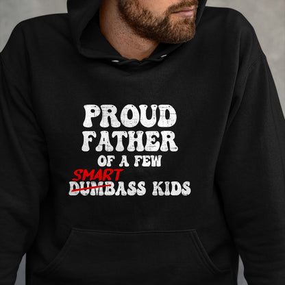 Gift for Dad Shirt, Funny Dad Unisex T-Shirt/Hoodie/Sweatshirt HLT00 – Funny Proud Father of a Few Smart Ass Kids Fathers Day T-Shirt