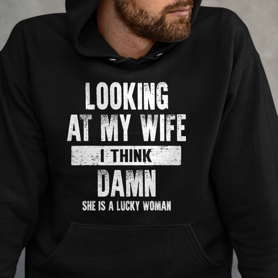 Best Wife Shirt, Wife and Husband Unisex T-Shirt/Hoodie/Sweatshirt HLT00 - Gift for wife T shirt, lucky wife   Looking At My Wife I Think Damn She Is A Lucky Woman T-Shirt (5)