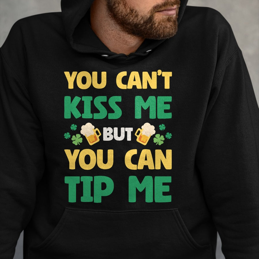 Patrick Day Shirts for Family, Funny Patrick Day shirts, st patrick's day Unisex T-Shirt/Hoodie/Sweatshirt HLT00 - You Cant Kiss Me But You Can Tip Me St Patrick Day Bartender T-Shirt (1)