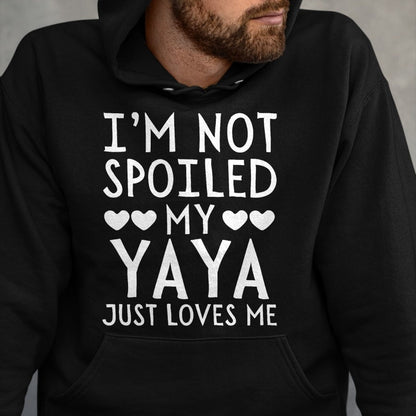 Best Wife Shirt, Wife and Husband Unisex T-Shirt/Hoodie/Sweatshirt HLT00 - I'm Not Spoiled My Yaya Just Loves Me Funny Grandchild Tee T-Shirt