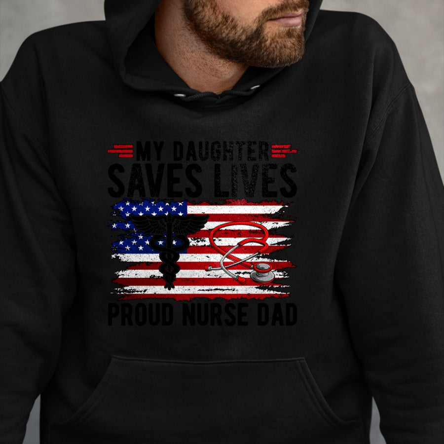 Gift for Dad Shirt, Funny Dad Unisex T-Shirt/Hoodie/Sweatshirt HLT00 – My Daughter Saves Lives Proud Nurse Dad Of A Nurse Father Long Sleeve T-Shirt