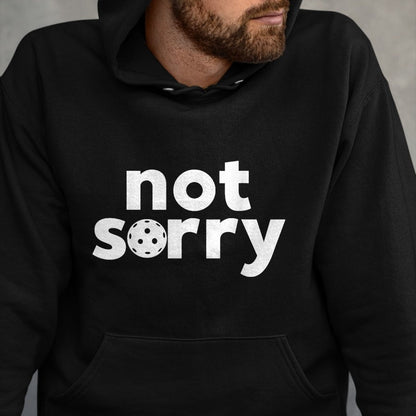 Funny Pickleball Shirt, Pickleball Lover Unisex T-Shirt/Hoodie/Sweatshirt HLT00 - Funny Pickleball ‘Sorry’ on Front ‘Not Sorry’ on Back T-Shirt