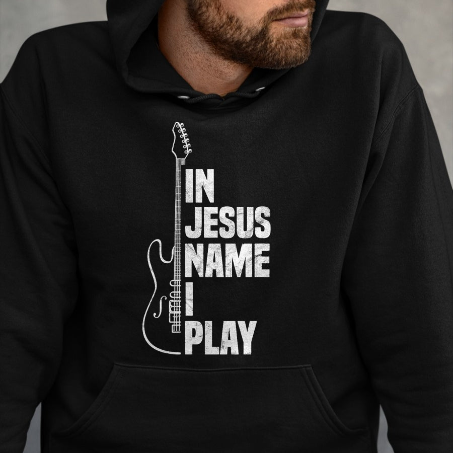 Christian Tee, Christian Faith Unisex T-Shirt/Hoodie/Sweatshirt HLT00 - In Jesus Name I Play Guitar Christian Guitar Player T-Shirt
