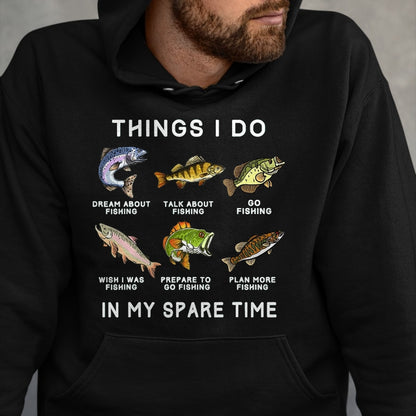 Funny Fishing Shirt, Gift For Fishing Lover Unisex T-Shirt/Hoodie/Sweatshirt HLT00 - Things I Do in My Spare Time Fishing Boys Men Bass Fishing T-Shirt