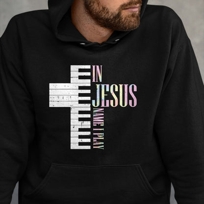 Christian Tee, Christian Faith Unisex T-Shirt/Hoodie/Sweatshirt HLT00 - Jesus Name I Play Piano Christian Pianist Men Women Kids T-Shirt