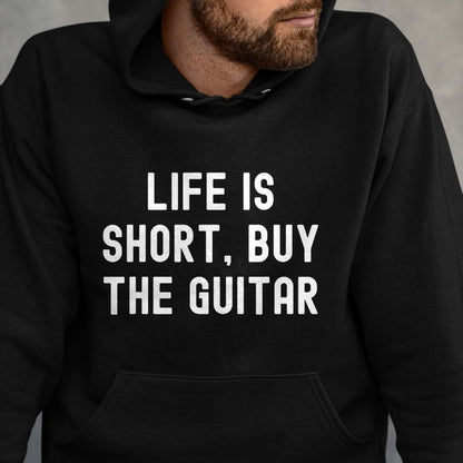 Guitar Lover Shirt, Funny Guitar UnisexT-Shirt/Hoodie/Sweatshirt HLT00 - Life Is Short, Buy The Guitar Funny Quote T-Shirt (1)