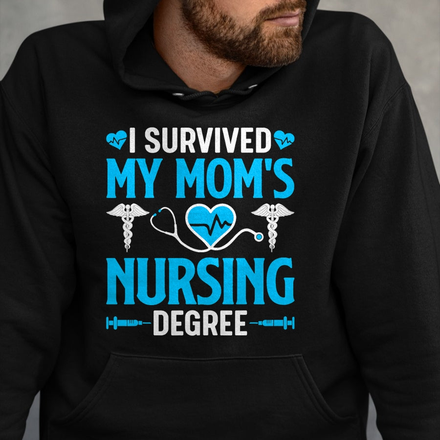 Funny Nurse Shirt, Nurse Unisex T-Shirt/Hoodie/Sweatshirt HLT00 - I Survived My Mom's Nursing Degree Nurse Graduation T-Shirt