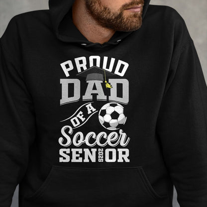 Gift for Dad Shirt, Funny Dad Unisex T-Shirt/Hoodie/Sweatshirt HLT00 – Proud dad of a soccer Senior class of 2025 graduation gifts T-Shirt