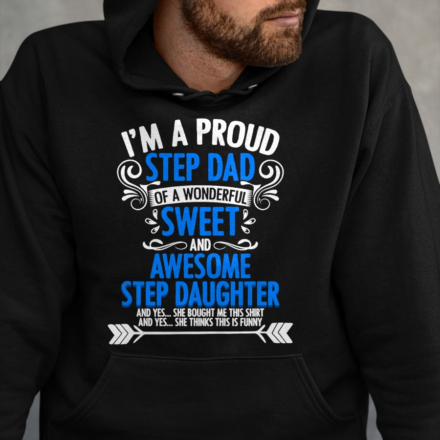 Gift for Dad Shirt, Funny Dad Unisex T-Shirt/Hoodie/Sweatshirt HLT00 – Proud Step Dad Of A Step Daughter Funny Fathers Day Stepdad T-Shirt