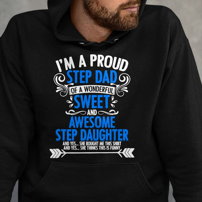 Gift for Dad Shirt, Funny Dad Unisex T-Shirt/Hoodie/Sweatshirt HLT00 – Proud Step Dad Of A Step Daughter Funny Fathers Day Stepdad T-Shirt