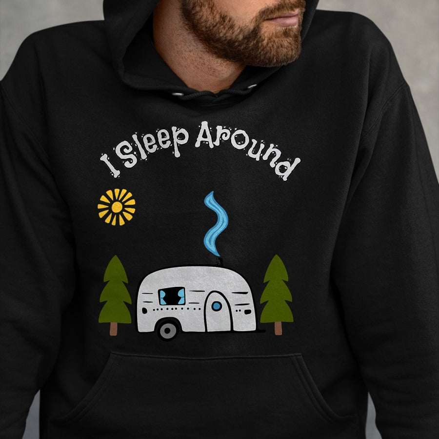 Funny Camping Shirt, Gift For Camping Lover Unisex T-Shirt/Hoodie/Sweatshirt HLT00 - Funny Sarcastic I Sleep Around RV Camping Outdoors top T-Shirt