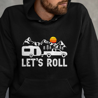 Funny Camping Shirt, Gift For Camping Lover Unisex T-Shirt/Hoodie/Sweatshirt HLT00 - Let_s Roll Caravan Camping Trailer Mountains Camper T-Shirt