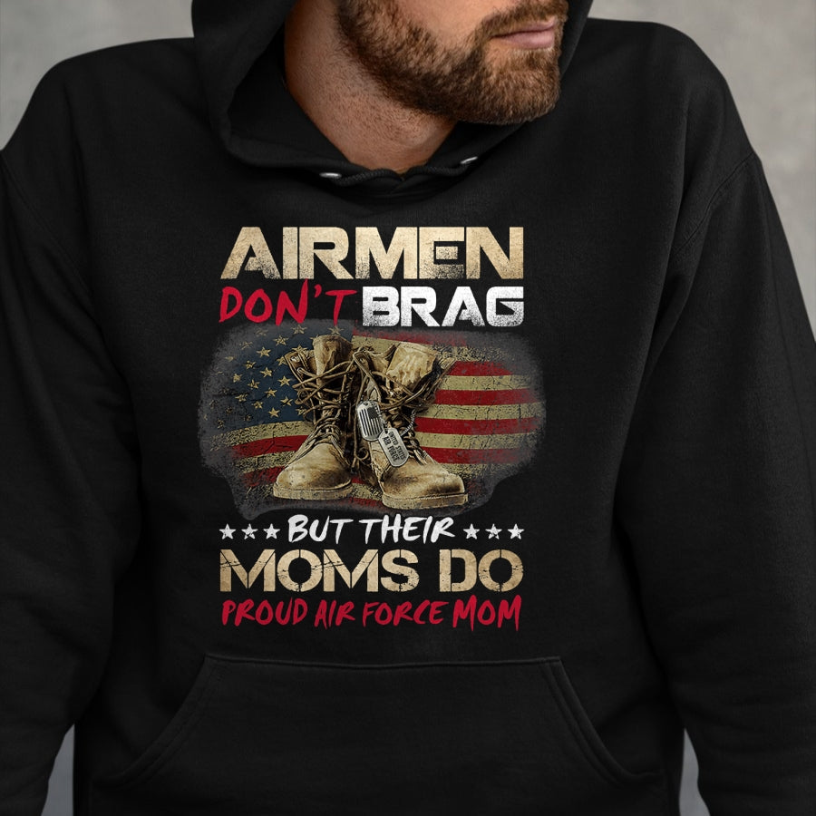 Gift for Mom Shirt, Funny Mom Unisex T-Shirt/Hoodie/Sweatshirt HLT00 - Airmen Don_t Brag But Their Moms Do Proud Air Force Mom T-Shirt