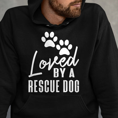 Dog Love Shirt, Dog Lover Gift T-Shirt/Hoodie/Sweatshirt HLT00 - Loved By A Rescue Dog - Foster Mom Rescue Dad T-Shirt