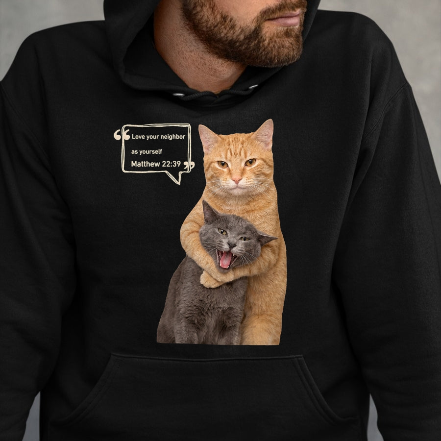 Cat Love Shirt, Funny Cat Lover Gift UnisexT-Shirt/Hoodie/Sweatshirt HLT00 - Love Your Neighbor As Yourself Funny Cat Meme Christian T-Shirt (1)