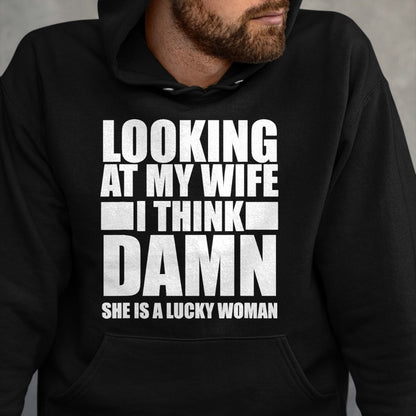 Best Wife Shirt, Wife and Husband Unisex T-Shirt/Hoodie/Sweatshirt HLT00 - Gift for wife T shirt, lucky wife   Looking At My Wife I Think Damn She Is A Lucky Woman Gift T-Shir (3)