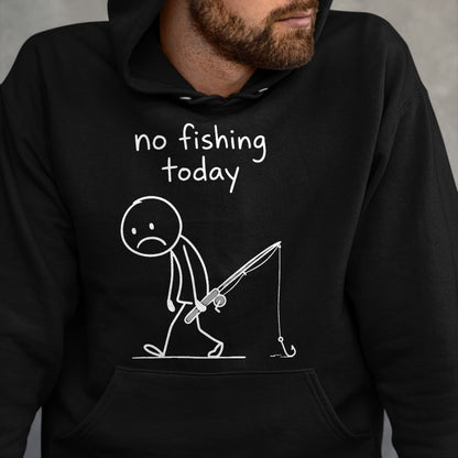 Funny Fishing Shirt, Gift For Fishing Lover Unisex T-Shirt/Hoodie/Sweatshirt HLT00 - No Fishing Today Funny Fishing Humor for Fisherman Dads T-Shirt