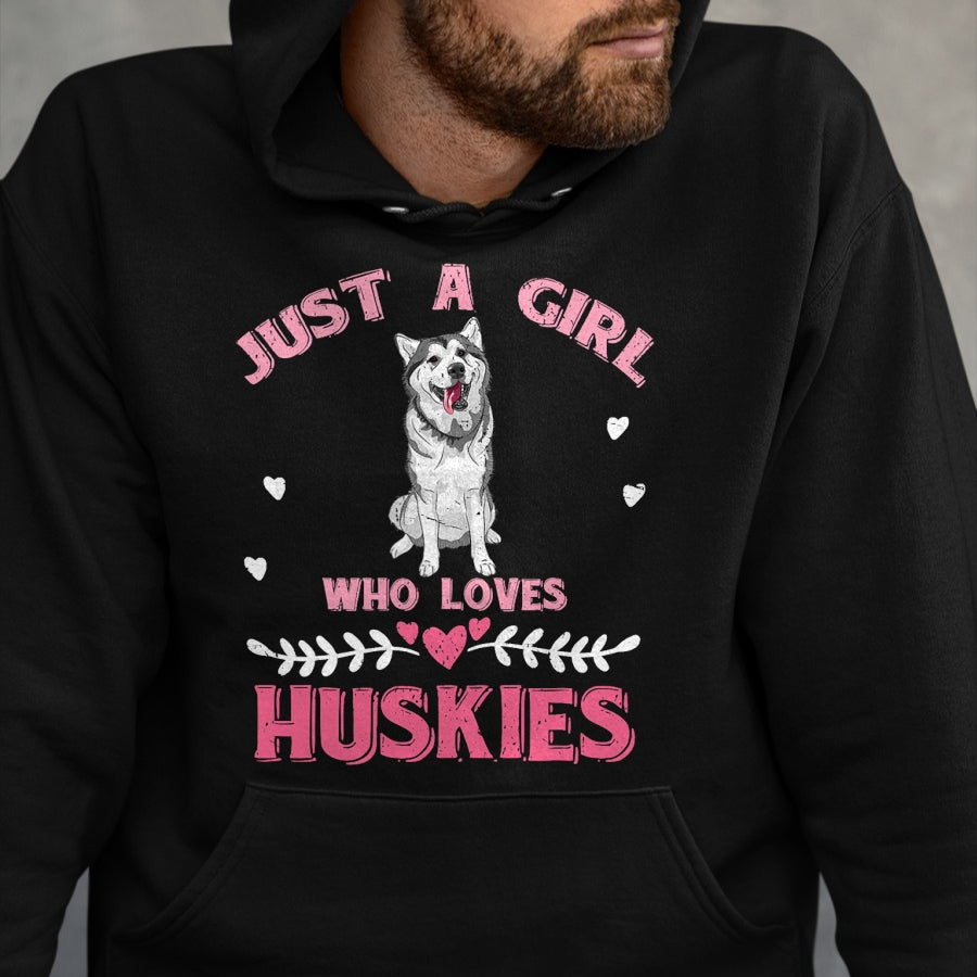 Dog Love Shirt, Dog Lover Gift T-Shirt/Hoodie/Sweatshirt HLT00 - Just A Girl Who Loves Huskies Dog Lover Women Girls Husky T-Shirt