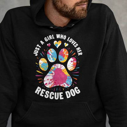 Dog Love Shirt, Dog Lover Gift T-Shirt/Hoodie/Sweatshirt HLT00 - Just a Girl Who Loves Her Rescue Dog Dog Lovers Pet Owners T-Shirt