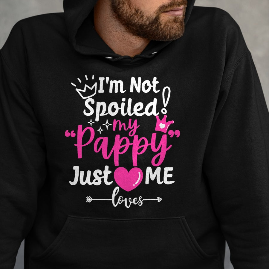 Best Wife Shirt, Wife and Husband Unisex T-Shirt/Hoodie/Sweatshirt HLT00 - I'm Not Spoiled My Pappy Just Loves Me Team Kids Matching T-Shirt