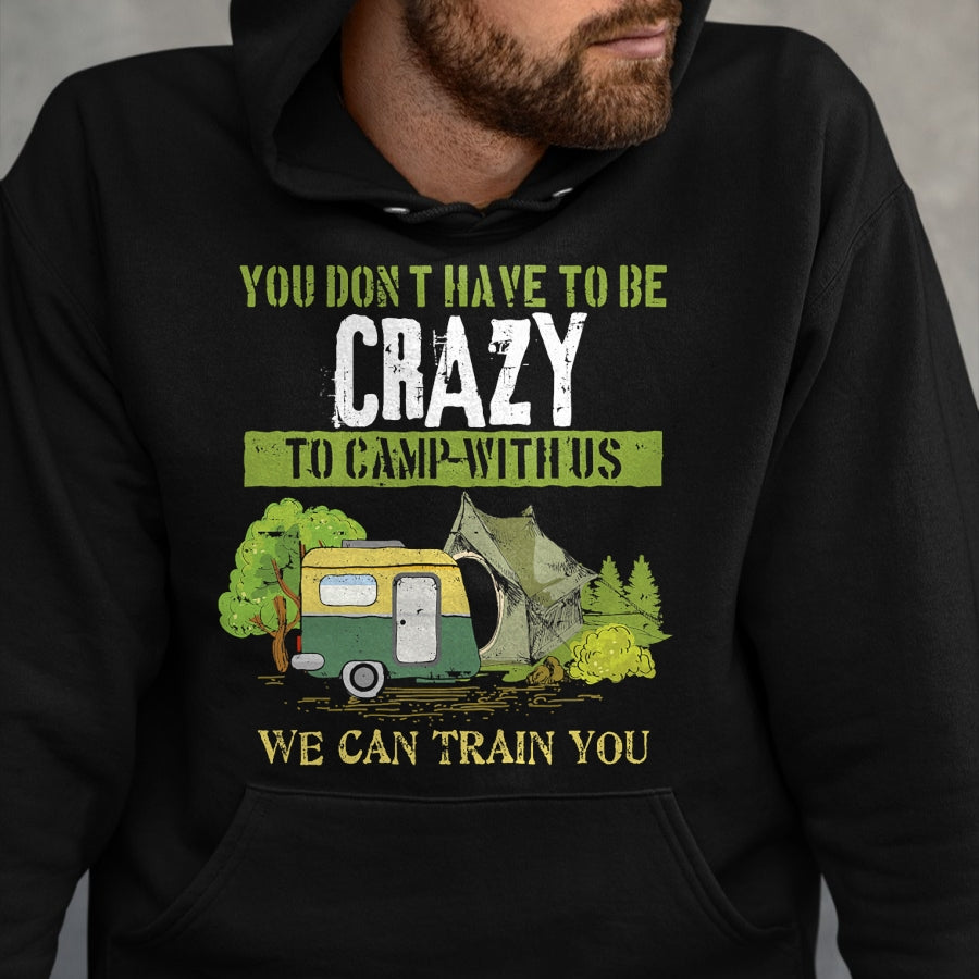 Funny Camping Shirt, Gift For Camping Lover Unisex T-Shirt/Hoodie/Sweatshirt HLT00 - Funny Camping Lover Crazy Camping Joke Gift Design Idea T-Shirt