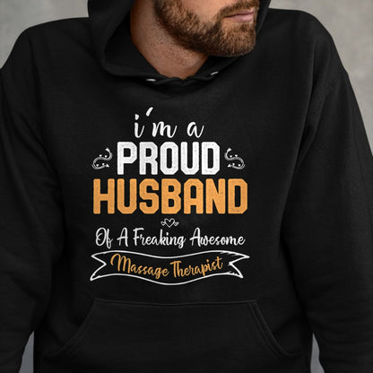 Best Wife Shirt, Wife and Husband Unisex T-Shirt/Hoodie/Sweatshirt HLT00 - I am a Proud Husband of A Freaking Awesome Massage Therapist T-Shirt