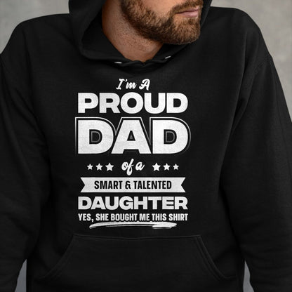 Gift for Dad Shirt, Funny Dad Unisex T-Shirt/Hoodie/Sweatshirt HLT00 – I_m A Proud Dad Shirt Gift From Daughter Funny Fathers Day T-Shirt