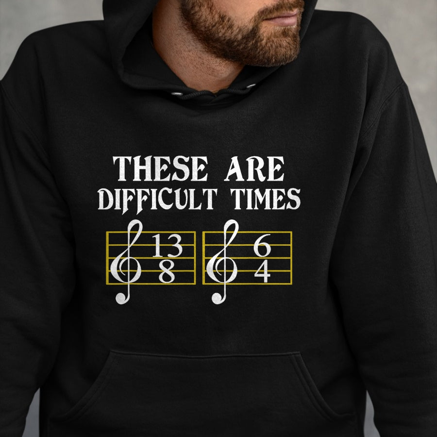 Guitar Lover Shirt, Funny Guitar UnisexT-Shirt/Hoodie/Sweatshirt HLT00 - These are Difficult Times T-Shirt Music T-Shirt T-Shirt