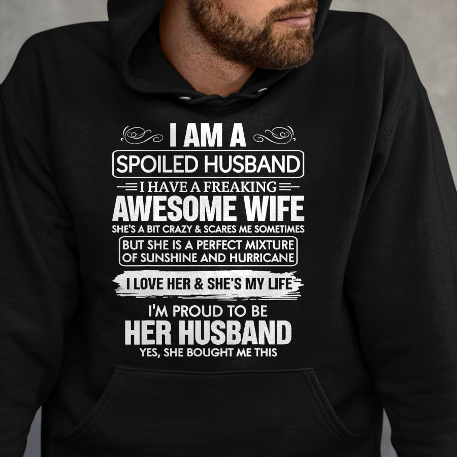 Best Wife Shirt, Wife and Husband Unisex T-Shirt/Hoodie/Sweatshirt HLT00 - I Am A Spoiled Husband I Have A Freaking Awesome Wife T-Shirt (7)