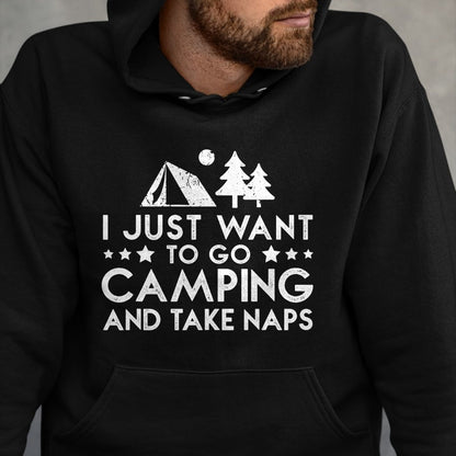 Funny Camping Shirt, Gift For Camping Lover Unisex T-Shirt/Hoodie/Sweatshirt HLT00 - I Just Want To Go Camping And Take Naps T-Shirt T-Shirt