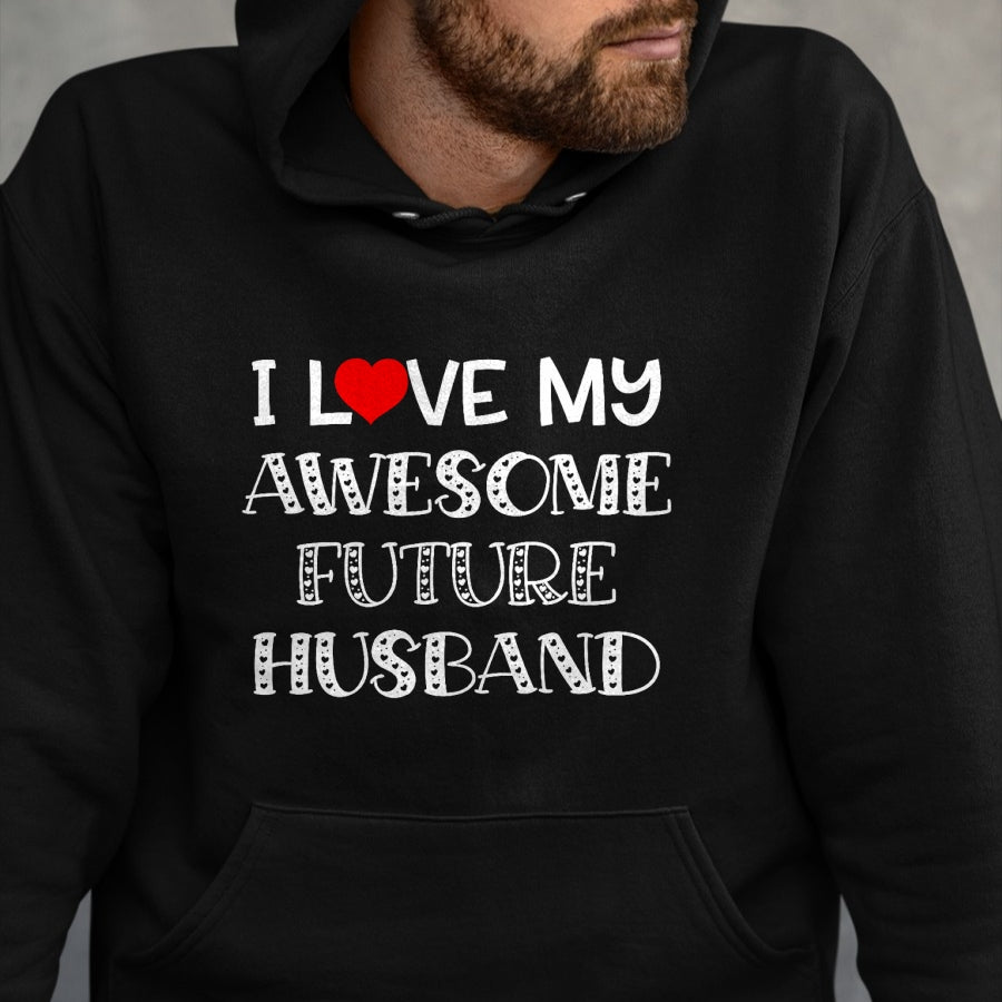 Best Wife Shirt, Wife and Husband Unisex T-Shirt/Hoodie/Sweatshirt HLT00 - I Love My Awesome Future Husband Shirt Bride Heart Fiance T-Shirt (1)