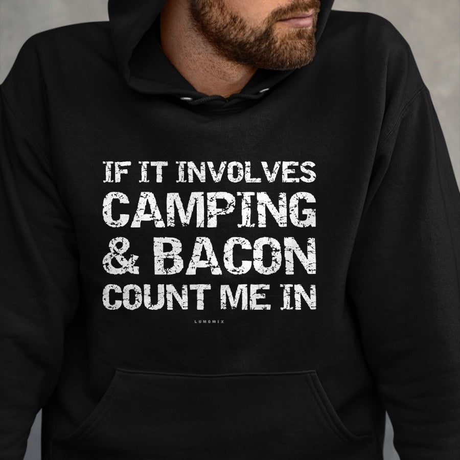 Funny Camping Shirt, Gift For Camping Lover Unisex T-Shirt/Hoodie/Sweatshirt HLT00 - Funny Camping Shirts - If Involves Camping & Bacon Count Me T-Shirt