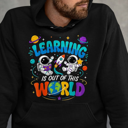 Best Student Shirt, Funny Back To School UnisexT-Shirt/Hoodie/Sweatshirt HLT00 - Learning is Out of This World Space Back to School Teacher T-Shirt, Women, Black, Small
