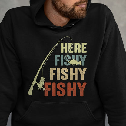Funny Fishing Shirt, Gift For Fishing Lover Unisex T-Shirt/Hoodie/Sweatshirt HLT00 - Here Fishy Fishy Fishy Fishing Angler Deep Sea Fishing Funny T-Shirt