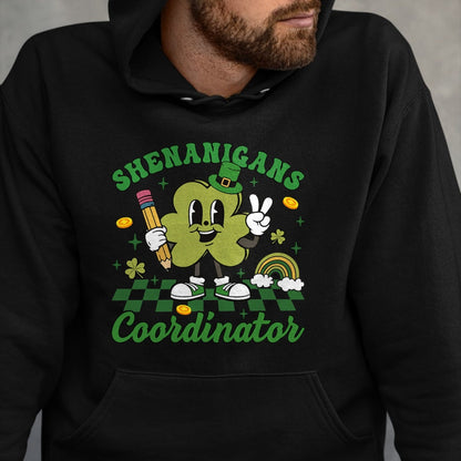 Patrick Day Shirts for Family, Funny Patrick Day shirts, st patrick's day Unisex T-Shirt/Hoodie/Sweatshirt HLT00 - Shenanigans Coordinator Teacher Life Shamrock St Patrick Day T-Shirt