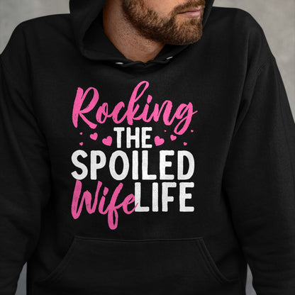Best Wife Shirt, Wife and Husband Unisex T-Shirt/Hoodie/Sweatshirt HLT00 - Funny Spoiled Wife Art For Women Husband Spoiled Wife Life T-Shirt