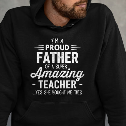 Gift for Dad Shirt, Funny Dad Unisex T-Shirt/Hoodie/Sweatshirt HLT00 – Teacher Proud Father Funny Fathers Day For Dad From Daughter T-Shirt